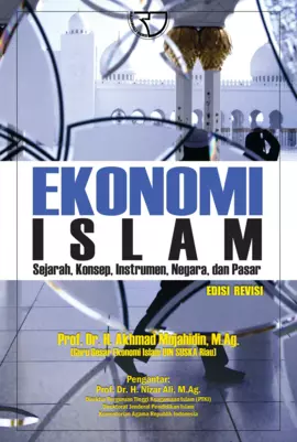 Ekonomi Islam: Sejarah, Konsep, Instrumen, Negara, dan Pasar