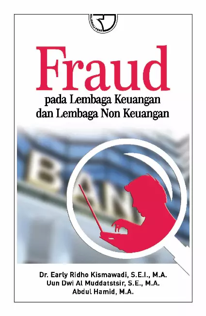 Fraud Pada Lembaga Keuangan Dan NonKeuangan:(Studi Kasus Indonesia dan pada  Negara Lainnya)Beberapa 