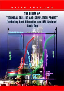 Technical Drilling And Completion Project (Including Cost Allocation And HSE Reviews) Book One