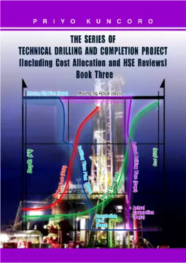 Technical Drilling And Completion Project (Including Cost Allocation And Hse Reviews) Book Three