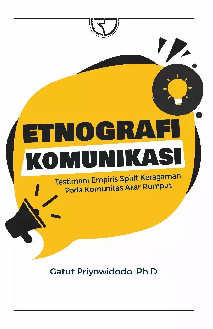 Etnografi Komunikasi: Testimoni Empiris Spirit Keragaman pada Komunitas Akar Rumput