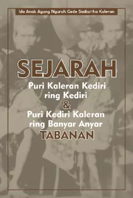 Sejarah Keberadaan Puri Kaleran Kediri ring Kediri & Puri Kediri Kaleran ring Banyar Anyar Tabanan