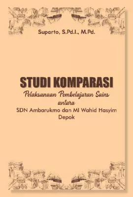 Studi Komparasi Pelaksanaan Pembelajaran Sains antara SDN Ambarukmo dan MI Wahid Hasyim Depok