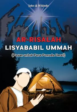 AR-RISALAH LISYABABIL UMMAH (Pesan untuk Para Pemuda Umat)