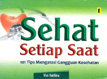 Sehat Setiap Saat 101 Tips Mengatasi Gangguan Kesehatan