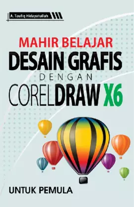 Mahir Belajar Desain Grafis dengan CorelDraw X6