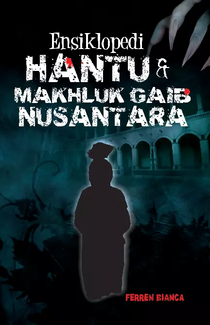 Ensiklopedi Hantu & Makhluk Gaib Nusantara 