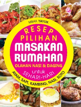 Resep Pilihan Masakan Rumahan Olahan Nasi & Daging utk Sehari-hari (Ayam, Sapi, Kambing, Nasi, Soto)