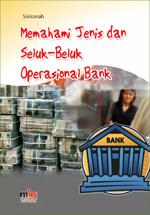 Memahami Jenis dan Seluk beluk Operasional Bank