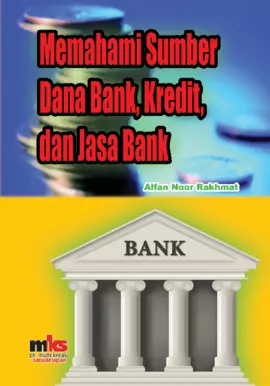 Memahami Sumber Dana Bank, Kredit dan Jasa Bank