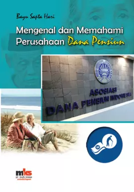 Mengenal dan Memahami Perusahaan Dana Pensiun