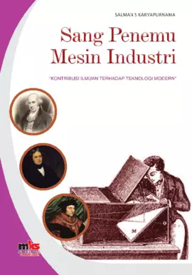 Sang Penemu Mesin Industri - Kontribusi Ilmuwan Terhadap Teknologi Modern