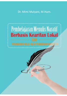 Pembelajaran Menulis Naratif Berbasis Kearifan Lokal dan Penanaman Nilai-Nilai Pendidikan Karakter