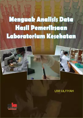 Menguak Analisis Data Hasil Pemeriksaan Laboratorium Kesehatan