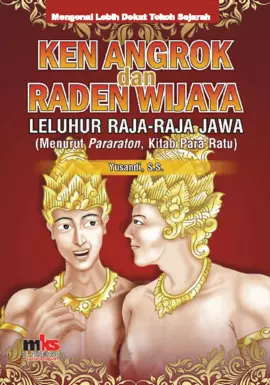 Ken Angrok dan Raden Wijaya Leluhur Raja - Raja Jawa