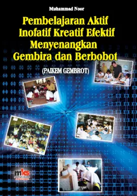 Pembelajaran Aktif Inofatif Kreatif EfektifMenyenangkan Gembira dan Berbobot (PAIKEM GEMBROT)