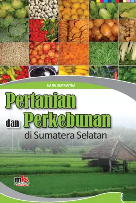 Pertanian dan Perkebunan di Sumatera Selatan