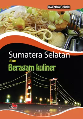 Sumatera Selatan dan Beragam Kuliner