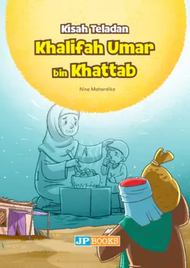 Kisah teladan Khalifah Umar bin Khatab