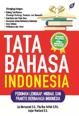 TATA BAHASA INDONESA Pedoman Lengkap, Mudah, dan Praktis Berbahasa Indonesia