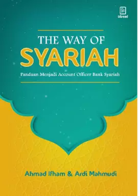 The Way of Syariah: Panduan Menjadi Account Officer Bank Syariah