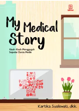 My Medical Story: Kisah-Kisah Menggugah Seputar Dunia Medis