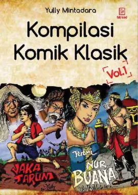 Kompilasi Komik Klasik Vol. 1: Jaka Tarum dan Putri Nurbuana