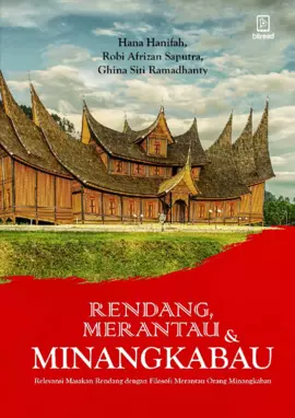 Rendang, Merantau, dan Minangkabau: Relevansi Masakan Rendang dengan Filosofi Merantau Orang Minang