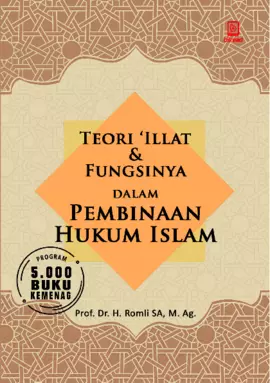 TEORI ‘ILLAT & FUNGSINYA DALAM PEMBINAAN HUKUM ISLAM