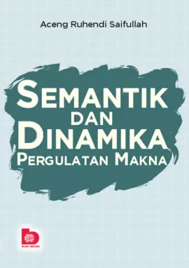 Semantik dan Dinamika Pergulatan Makna