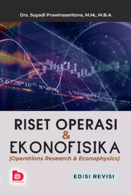 Riset Operasi Dan Ekonofisika (Operations Research & Econophysics) (Edisi Revisi)