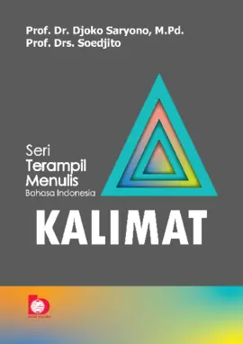 Seri Terampil Menulis Bahasa Indonesia: Kalimat