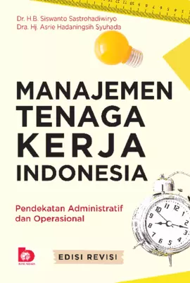 Manajemen Tenaga Kerja Indonesia: Pendekatan Administratif dan Operasional