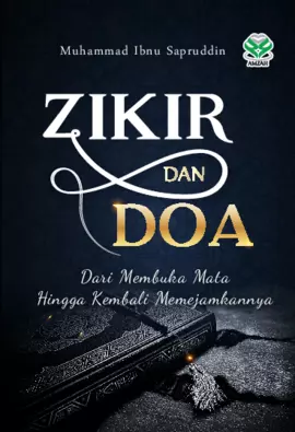 Zikir Dan Doa: Dari Membuka Mata Hingga Kembali Memejamkannya