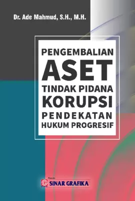 Pengembalian Aset Tindak Pidana Korupsi: Pendekatan Hukum Progresif