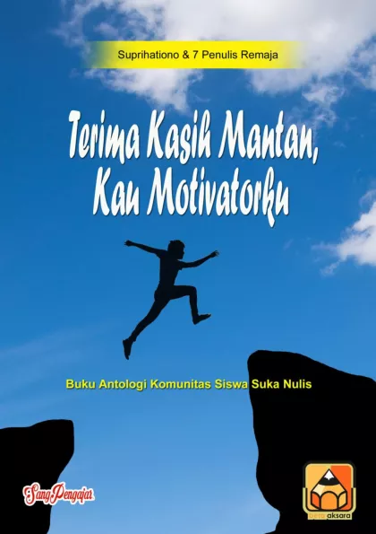 Terima kasih mantan, kau motivatorku