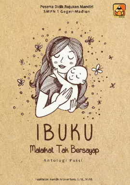 Ibuku malaikat tak bersayap (antologi puisi)