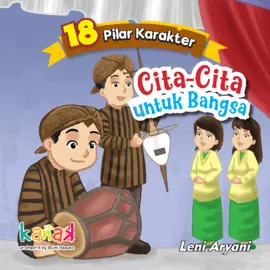 Seri 18 Pilar Karakter: Cita-Cita untuk Bangsa