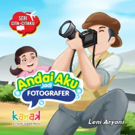 Seri Citaku-Citaku: Andai Aku Jadi Fotografer