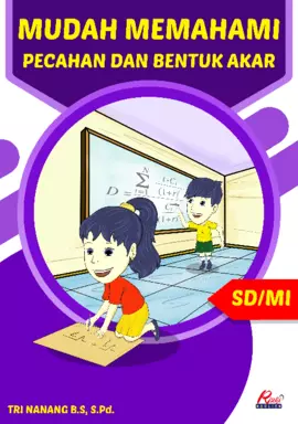 MUDAH MEMAHAMI PECAHAN DAN BENTUK AKAR