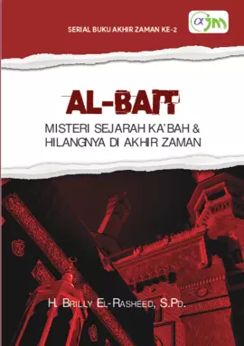 Al-Bait: Misteri Sejarah Ka'bah & Hilangnya 