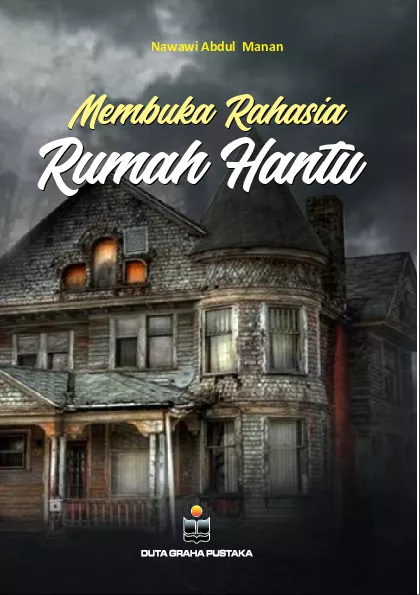 Membuka Rahasia Rumah Hantu