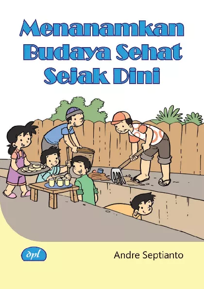 Menanamkan Budaya Sehat Sejak Dini