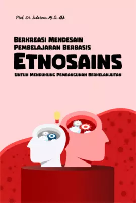 Berkreasi Mendesain Pembelajaran Berbasis Etnosains untuk Mendukung Pembangunan Berkelanjutan