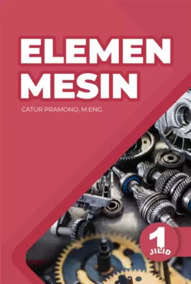 Buku Ajar Elemen Mesin (Jilid 1)