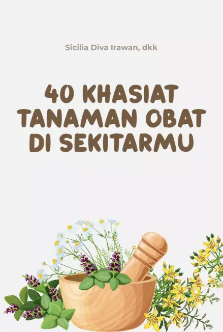 40 Khasiat Tanaman Obat di Sekitarmu