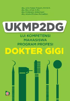 UKMP2DG: Uji Kompetensi Mahasiswa Program Profesi Dokter Gigi 