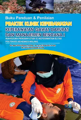 Buku Panduan Dan Penilaian : Praktik Klinik Keperawatan ,Keperawatan Gawat Darurat dan Manajemen Bencana 1 Mahasiswa Program Studi D3 Keperawatan Blitar 