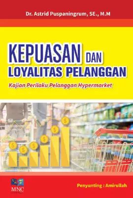 Kepuasan dan Loyalitas Pelanggan : Kajian Perilaku Pelanggan Hypermart