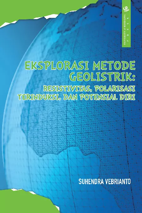 Eksplorasi Metode Geolistrik: Resistivitas, Polarisasi Terinduksi, dan Potensial Diri